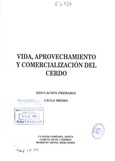 Vida, aprovechamiento y comercialización del cerdo. Educación Primaria. Ciclo Medio