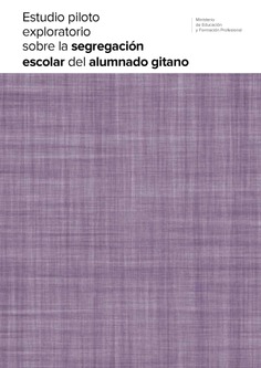 Estudio piloto exploratorio sobre la segregación escolar del alumnado gitano