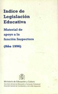 Índice de legislación educativa (año 1996). Material de apoyo a la función inspectora
