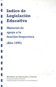 Índice de legislación educativa (año 1995). Material de apoyo a la función inspectora
