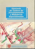 Directorio de centros de documentación y bibliotecas especializadas