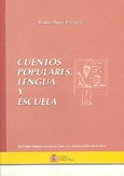 CUENTOS POPULARES, LENGUA Y ESCUELA. Segundo Premio Nacional 2001 a la Innovación Educativa