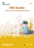 Observatorio de Tecnología Educativa nº 30. OBS Studio: cómo crear los manuales del futuro