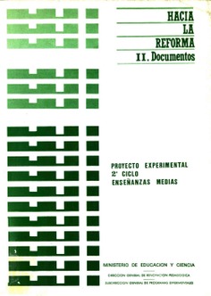 Hacia la reforma II. Documentos. Proyecto experimental 2º ciclo de Enseñanzas Medias