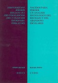 Nacidos para perder. Un análisis sociológico del rechazo y del abandono escolares