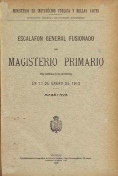 Escalafón General Fusionado del Magisterio Primario con arreglo a su situación en 1º de enero de 1912. Maestros