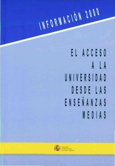 El acceso a la universidad desde las enseñanzas medias. Información 2000