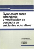 Primer symposium sobre aprendizaje y modificación de conducta en ambientes educativos