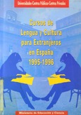 Cursos de lengua y cultura para extranjeros en España. 1995-1996. Universidades-Centros Públicos-Centros Privados