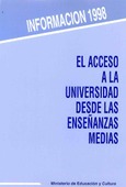 El acceso a la universidad desde las enseñanzas medias. Información 1998