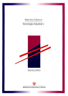 Tecnología industrial I. Materiales didácticos. Bachillerato