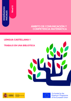 Enseñanzas iniciales: Nivel II. Ámbito de Comunicación y Competencia Matemática. Lengua castellana 1. Trabajo en una biblioteca