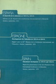 España, desarrollo de la educación en 1973-74 y 1974-75. Informe a la 35 Reunión de la Conferencia Internacional de la Educación. Ginebra. septiembre. 1975 = Espagne, Développement de l'education en 1973-74 et 1974-75 Rapport pour la 35 Réunion de la Conf