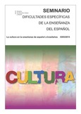 Actas del XXIII seminario de dificultades específicas de la enseñanza del español a lusohablantes. La cultura en la enseñanza del español a brasileños