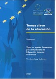 Temas clave de la educación. Volumen I. Tipos de ayudas financieras para estudiantes de educación superior en Europa. Tendencias y debates