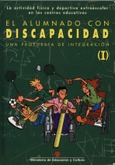 La actividad física y deportiva extraescolar en los centros educativos. El alumnado con discapacidad. Una propuesta de integración (I)