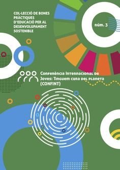 Collecció de bones pràctiques d`educació per al desenvolupament sostenible núm. 3. Conferència Internacional de Joves: Tinguem cura del planeta CONFINT