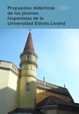 Propuestas didácticas de los jóvenes hispanistas de la Universidad Eötvös Lóránd nº 1