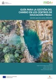 Guía para la gestión del cambio en los centros de educación PROA+. (Versión para los cursos 2022/23)