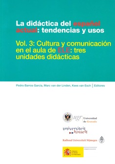 La didáctica del español actual: tendencias y usos. Vol. 3: cultura y comunicación en el aula de ELE: tres unidades didácticas