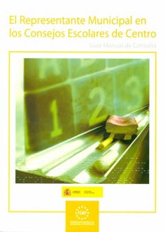 El representante municipal en los consejos escolares de centro. Guía-manual de consulta