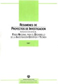 Resúmenes de proyectos de investigación financiados con cargo al fondo nacional para el desarrollo de la investigación científica y técnica. Año 1987