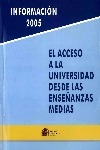 El acceso a la universidad desde las enseñanzas medias. Información 2005