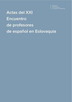 XXI Encuentro de profesores de español de Eslovaquia. Actas