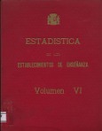 Estadística de los establecimientos de enseñanza. Volumen VI. Curso 1943-44