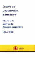 Índice de legislación educativa (año 1999). Material de apoyo a la función inspectora