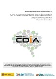 Proyecto EDIA nº 18. Ser o no ser románticos. Esa es la cuestión. Educación Secundaria. Curso 4º