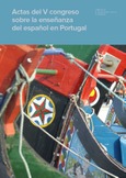 Actas del V congreso sobre la enseñanza del español en Portugal