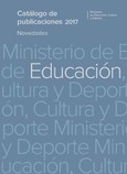 Catálogo de publicaciones del Ministerio de Educación, Cultura y Deporte. Novedades 2017. Área de Educación
