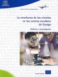 La enseñanza de las ciencias en los centros escolares de Europa. Políticas e investigación