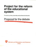 Project for the reform of the educational system. Pre-school, primary, secondary and professional education. Proposal for the debate