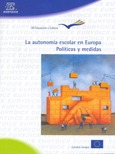 La autonomía escolar en Europa. Políticas y medidas