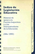 Índice de legislación educativa (año 1992). Material de apoyo a la función inspectora y a los administradores de la educación