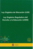 Ley orgánica de educación (LOE). Ley Orgánica Reguladora del Derecho a la Educación (LODE)