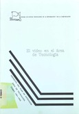 El vídeo en el área de Tecnología. Proyecto del plan de extensión área de Tecnología. Curso 1991-1992
