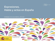 Expresiones. Habla y actúa en España. Unidades de secundaria y A-level