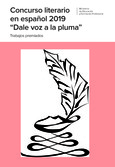 Concurso literario en español 2019 "Dale voz a la pluma". Trabajos premiados