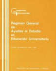 Régimen general de ayudas al estudio en educación universitaria. Curso académico 1981-1982