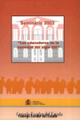 Seminario 2002. "Los educadores en la sociedad del siglo XXI"