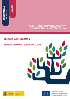 Enseñanzas iniciales: Nivel II. Ámbito de Comunicación y Competencia Matemática. Lengua castellana 2. Trabajo en una televisión local