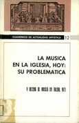 La música en la Iglesia, hoy: su problemática. V Decena de Música en Toledo 1973.