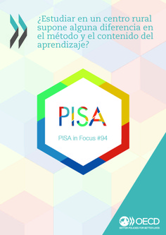 PISA in Focus 94. ¿Estudiar en un centro rural supone alguna diferencia en el método y el contenido del aprendizaje?