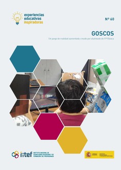 Experiencias Educativas Inspiradoras N° 60. GOSCOS. Un juego de realidad aumentada creado por alumnado de FP Básica