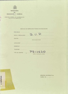 Servicio de Inspección Técnica de Educación. Documento de organización del Centro. B.U.P. Privado. Memoria informativa 1990-91