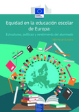 Equidad en la educación escolar de Europa: Estructuras, políticas y rendimiento del alumnado. Informe de Eurydice