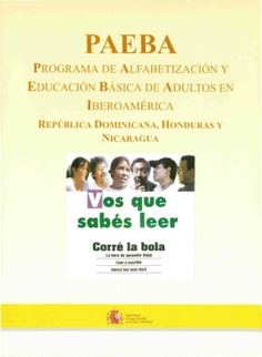 PAEBA. Programa de alfabetización y educación básica de adultos en Iberoamérica. República Dominicana. Honduras y Nicaragua